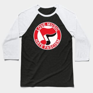 love music hate fascism Baseball T-Shirt